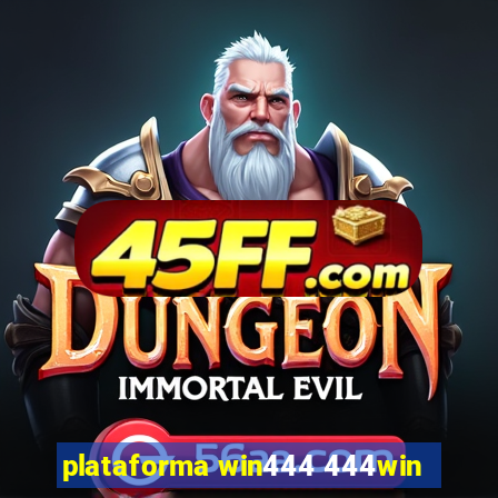 plataforma win444 444win
